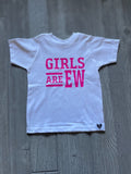 Girls are ew (tee)